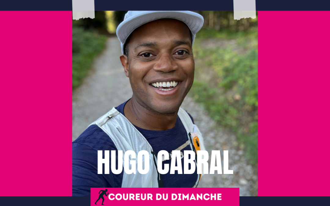 Coureur du dimanche 11 – Hugo Cabral