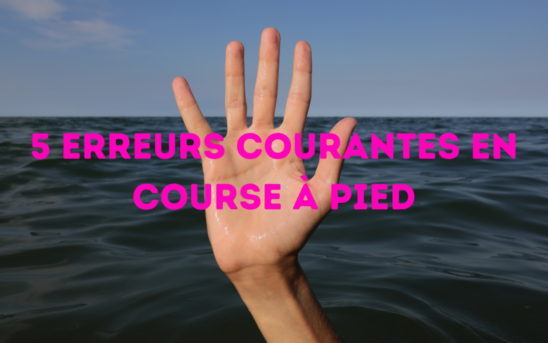 5 erreurs courantes en course à pied