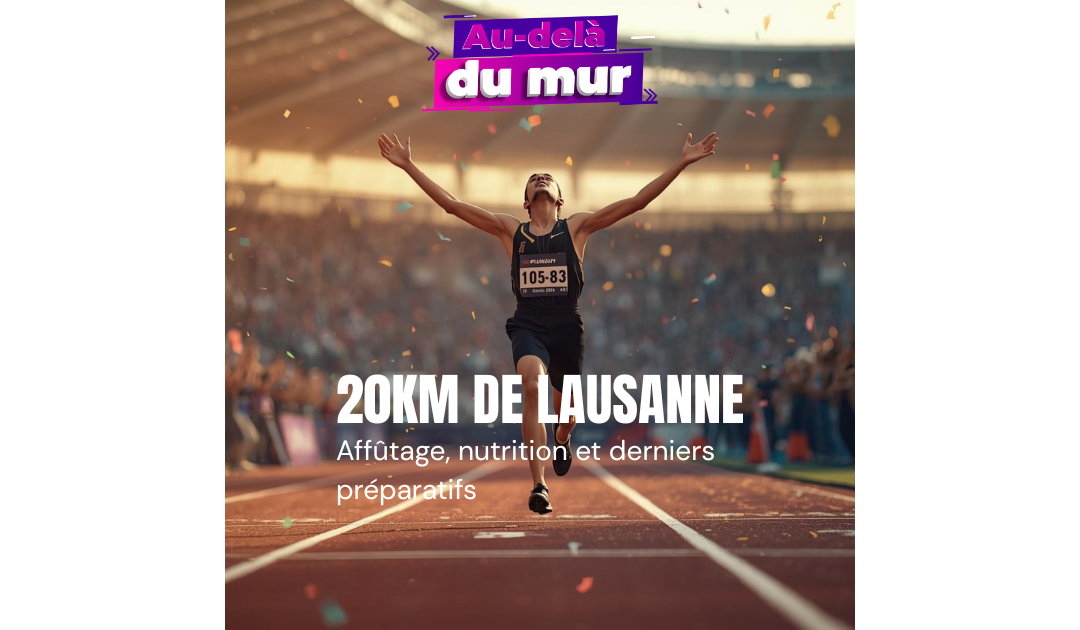 20 km de Lausanne : le guide pour arriver fort à la course